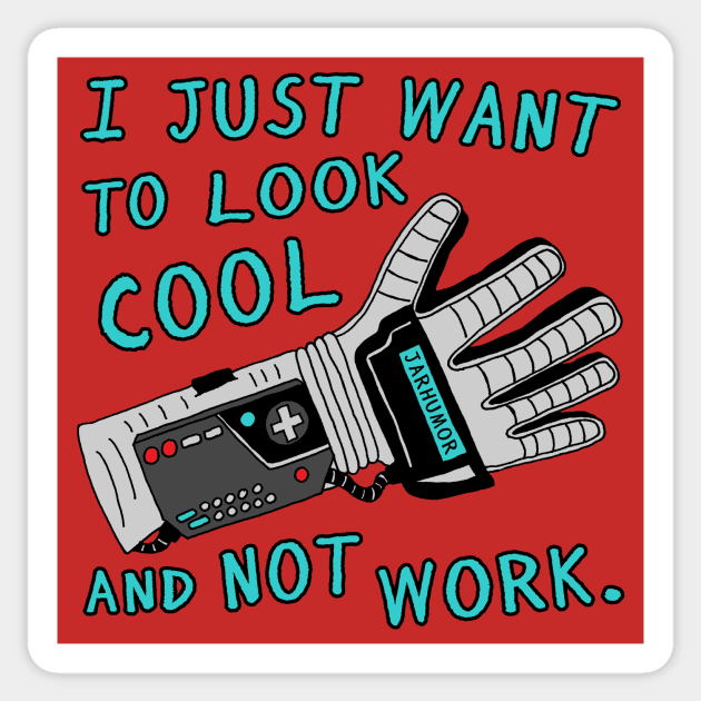 Look Cool Not Work (Power  Glove) Sticker by jarhumor